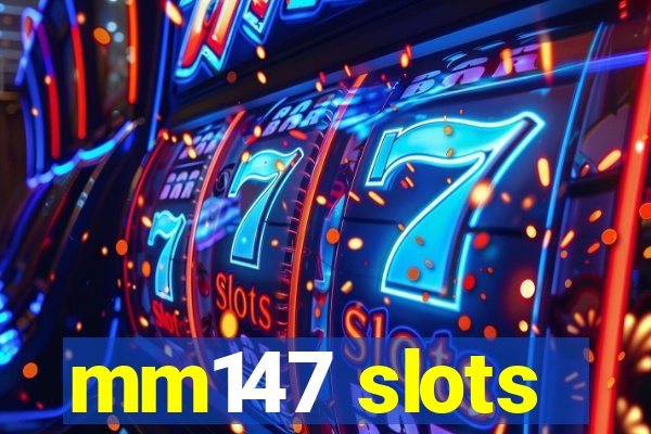 mm147 slots